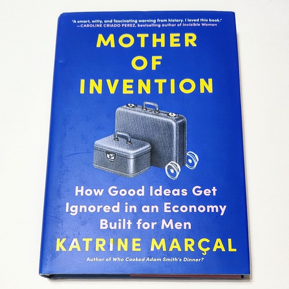 Mother of Invention: How Good Ideas Get Ignored in an Economy Built for Men - Picture 1 of 8